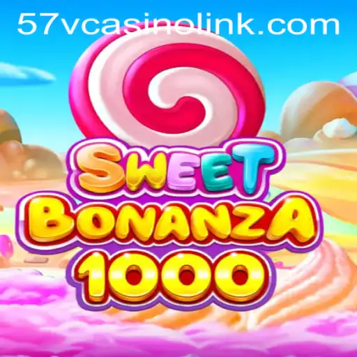 Explore the Thrills of SweetBonanza1000 with 57V Casino Link