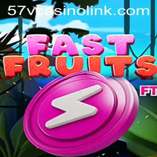 Exploring the Thrilling World of FastFruits and 57V CASINO LINK